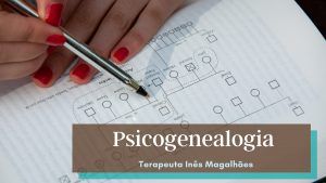 psicogeneologia terapeuta inês magalhães